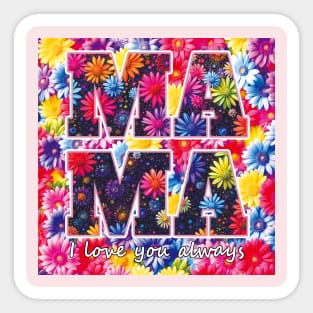 Mama - I love you always. Sticker